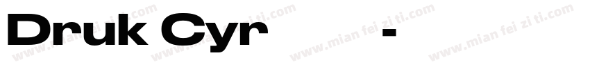 Druk Cyr 字体家族所有风格字体转换